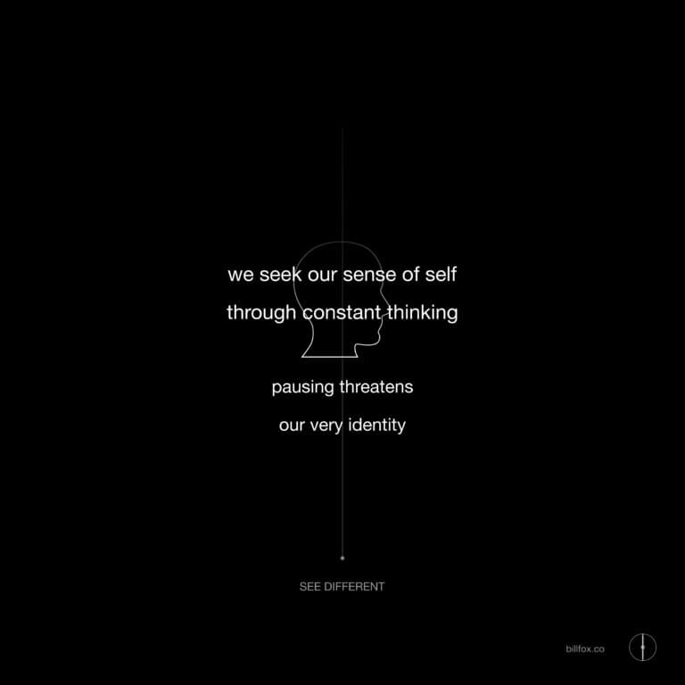Pausing threatens our identity