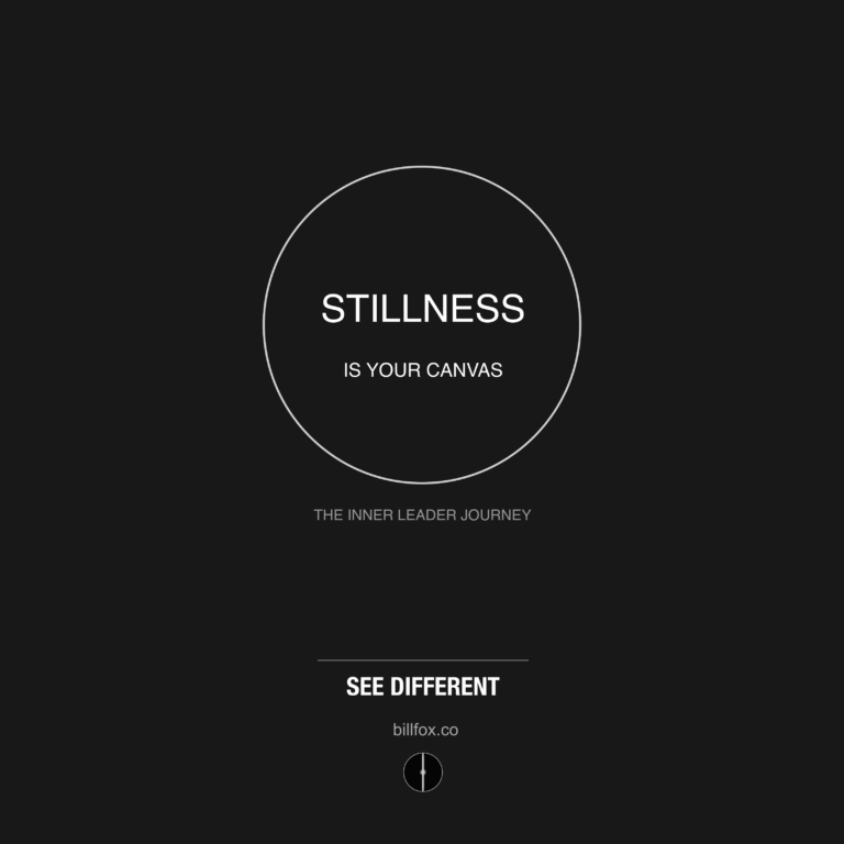 Stillness is your canvas