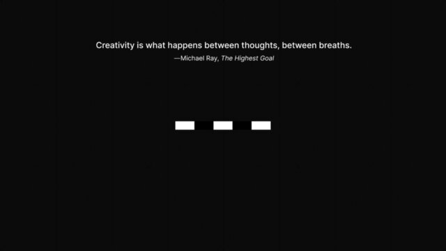 Creativity happens between thoughts