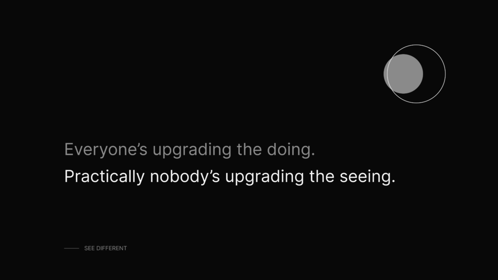 See different doing seeing